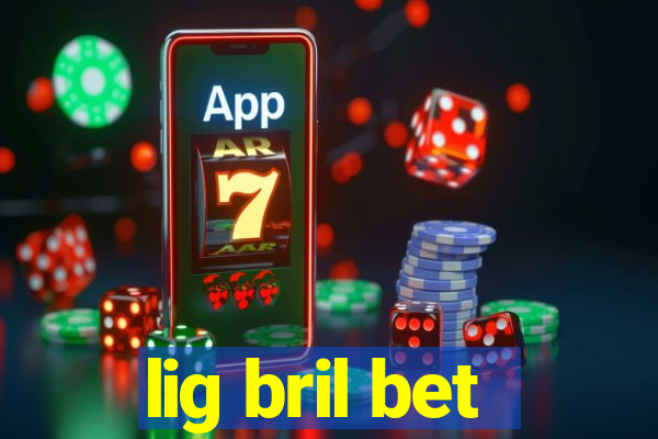 lig bril bet